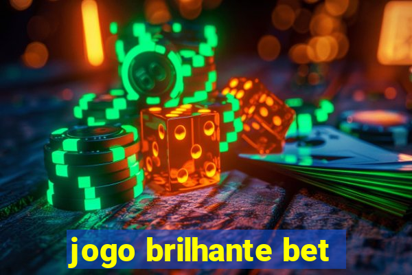 jogo brilhante bet